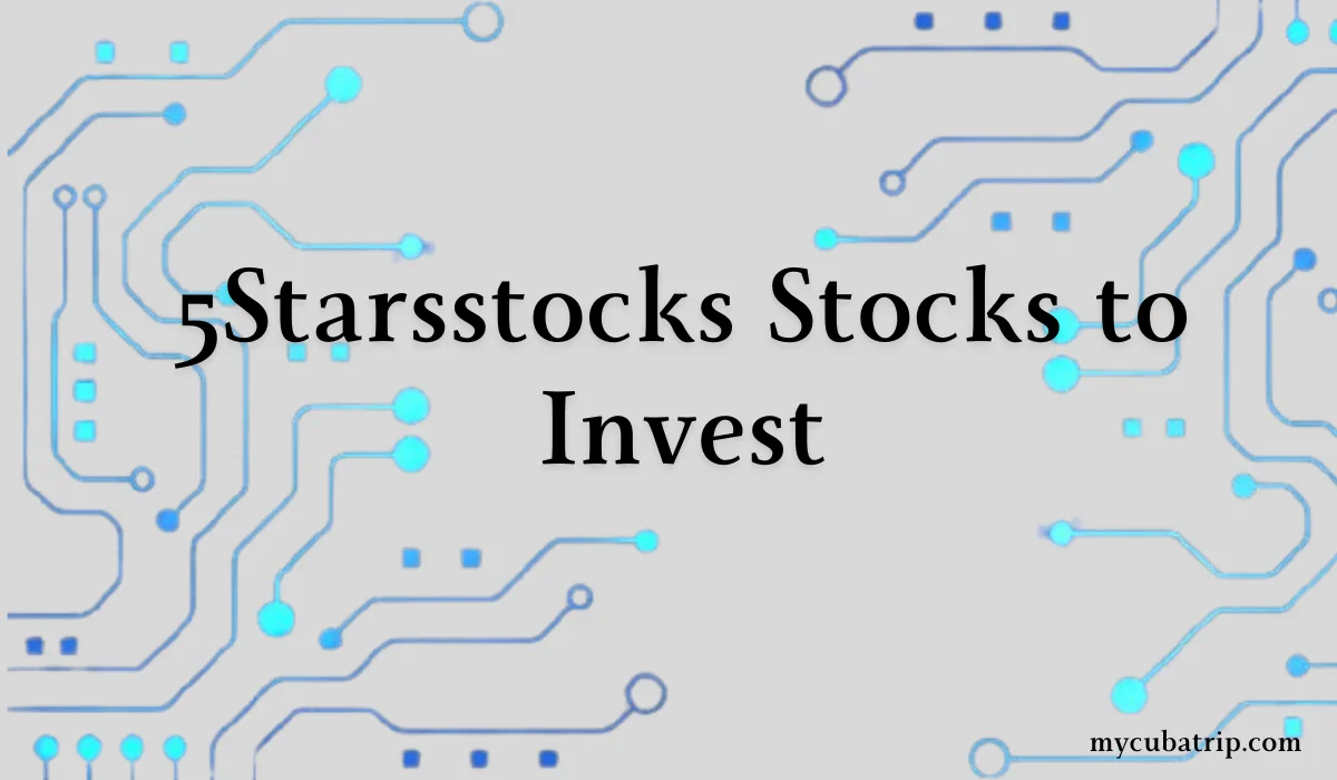 5Starsstocks Stocks to Invest