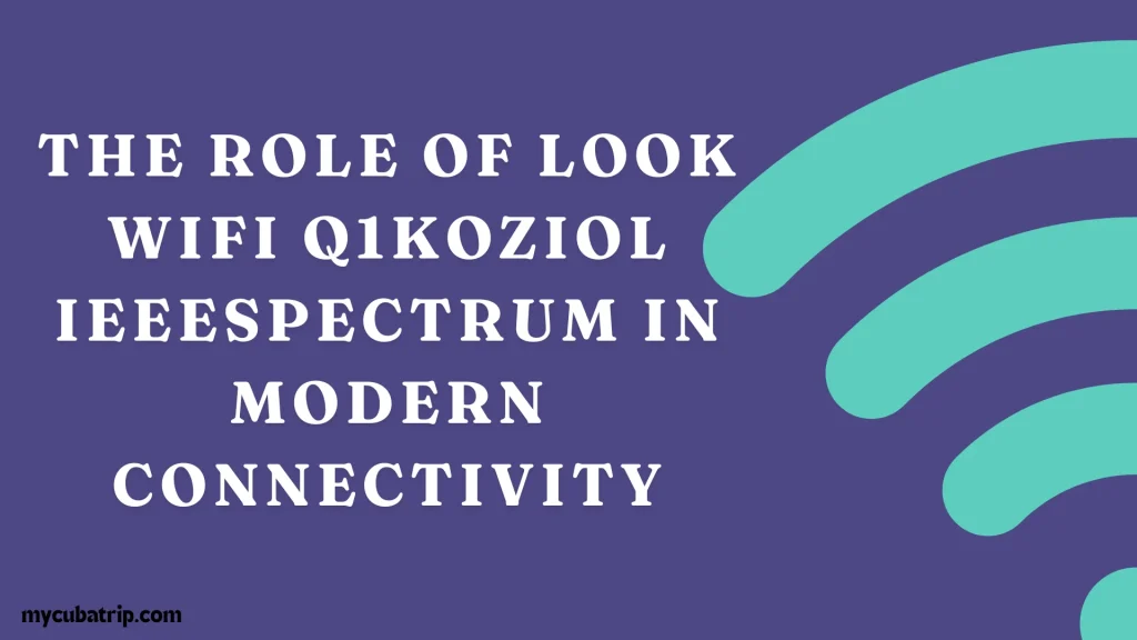 Look Wifi Q1koziol IEEESpectrum